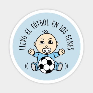 Llevo el fútbol en los genes. Magnet